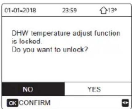 01-01-2018 23:59 13° DHW temperature adjust function is locked. Do you want to unlock? NO YES OK CONFIRM
