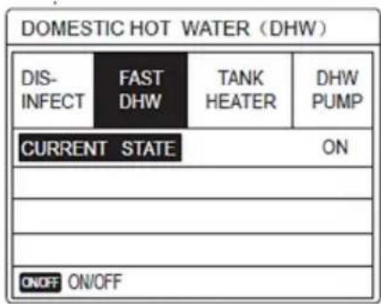 DOMESTIC HOT WATER (DHW) DIS- INFECT FAST DHW TANK HEATER DHW PUMP CURRENT STATE ON ON/OFF ON/OFF