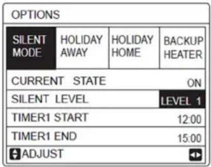 OPTIONS SILENT MODE HOLIDAY AWAY HOLIDAY HOME BACKUP HEATER CURRENT STATE ON SILENT LEVEL LEVEL 1 TIMER1 START 12:00 TIMER1 END 15:00 ADJUST