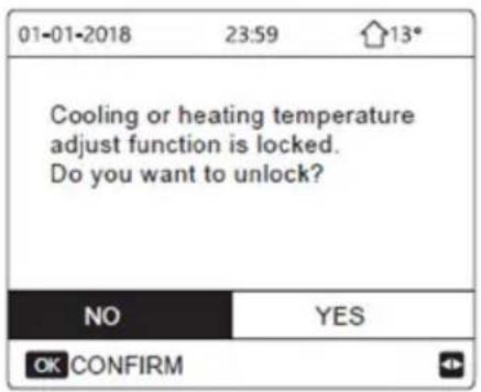01-01-2018 23:59 13* Cooling or heating temperature adjust function is locked. Do you want to unlock? NO YES OK CONFIRM