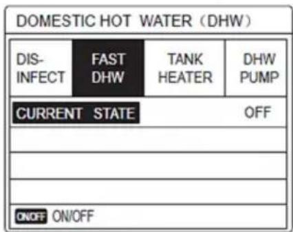DOMESTIC HOT WATER (DHW) DIS- INFECT FAST DHW TANK HEATER DHW PUMP CURRENT STATE OFF ON/OFF ON/OFF