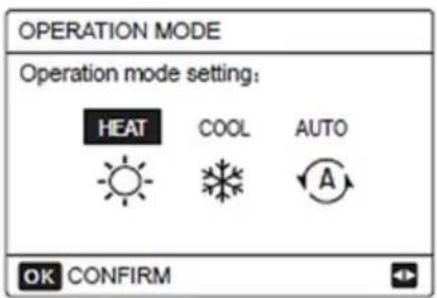 OPERATION MODE Operation mode setting: HEAT COOL AUTO OK CONFIRM