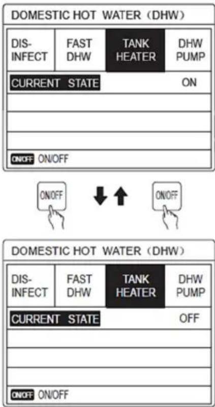 DOMESTIC HOT WATER (DHW) DIS- INFECT FAST DHW TANK HEATER DHW PUMP CURRENT STATE ON ONOFF ON/OFF ↓↑ ONOFF DOMESTIC HOT WATER (DHW) DIS- INFECT FAST DHW TANK HEATER DHW PUMP CURRENT STATE OFF ONOFF ON/OFF