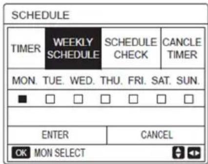 SCHEDULE TIMER WEEKLY SCHEDULE SCHEDULE CHECK CANCEL TIMER MON. TUE. WED. THU. FRI. SAT. SUN. ■ □ □ □ □ □ □ ENTER CANCEL OK MON SELECT