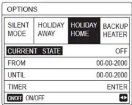 OPTIONS SILENT MODE HOLIDAY AWAY HOLIDAY HOME BACKUP HEATER CURRENT STATE OFF FROM 00-00-2000 UNTIL 00-00-2000 TIMER ENTER ON/OFF ON/OFF