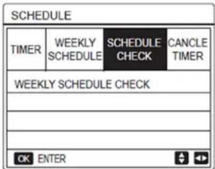 SCHEDULE TIMER WEEKLY SCHEDULE SCHEDULE CHECK CANCEL TIMER WEEKLY SCHEDULE CHECK OK ENTER