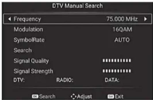 DTV Manual Search Frequency 75.000 MHz Modulation 16QAM SymbolRate AUTO Search Signal Quality ********** Signal Strength ********** DTV: RADIO: DATA: Search Adjust Exit