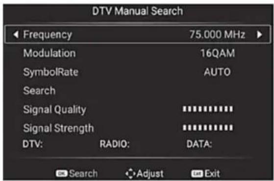 DTV Manual Search Frequency 75.000 MHz Modulation 16QAM SymbolRate AUTO Search Signal Quality ********** Signal Strength ********** DTV: RADIO: DATA: Search Adjust Exit