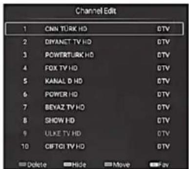 Channel Edit 1 CNN TURK HD OTV 2 DIVANET TV HD OTV 3 POWERTURK HD OTV 4 FOX TV HD OTV 5 KANAL D HD OTV 6 POWER HD OTV 7 BEYAZ TV HD OTV 8 SHOW HD OTV 9 ULKE TV HD OTV 10 CIFTCI TV HD OTV Delete Hide Move Fav