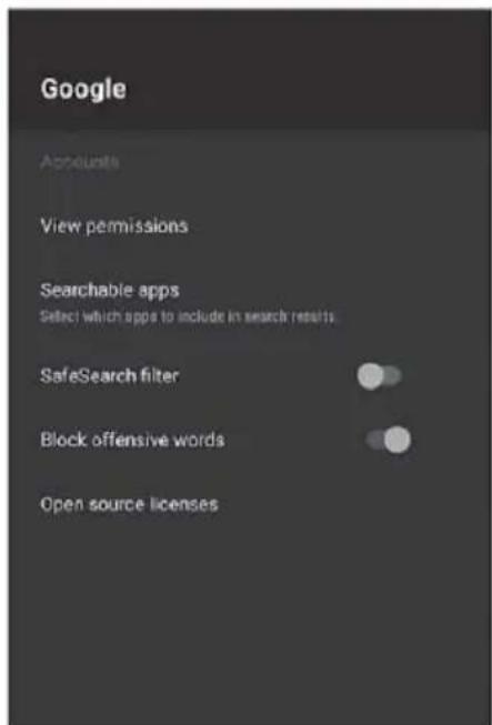 Google Appraisals View permissions Searchable apps Select which apps to include in search results SafeSearch filter Block offensive words Open source licenses