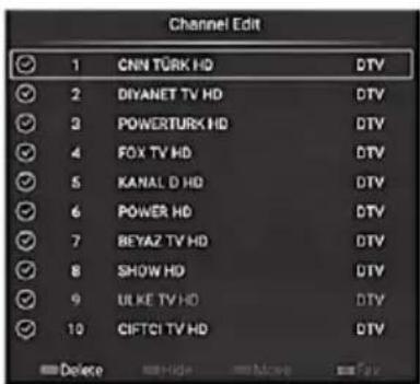 Channel Edit 1 CNN TÜRK HD DTV 2 DIYANET TV HD DTV 3 POWERTURK HD DTV 4 FOX TV HD DTV 5 KANAL D HD DTV 6 POWER HD DTV 7 BEVAZ TV HD DTV 8 SHOW HD DTV 9 ULKE TV HD DTV 10 CIFTCI TV HD DTV Delete Hide More Fox