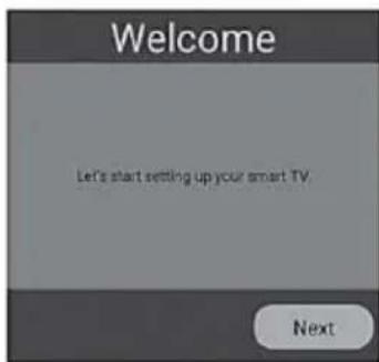 Welcome Let's start setting up your smart TV Next