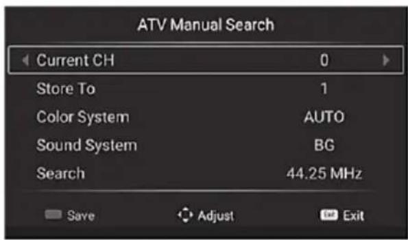 ATV Manual Search Current CH 0 Store To 1 Color System AUTO Sound System BG Search 44.25 MHz Save Adjust Exit
