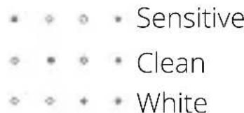 • ◇ ◇ • Sensitive ◇ • ◇ • Clean ◇ ◇ + • White