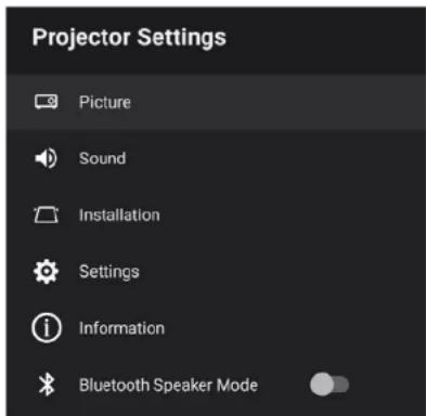 Projector Settings Picture Sound Installation Settings Information Bluetooth Speaker Mode