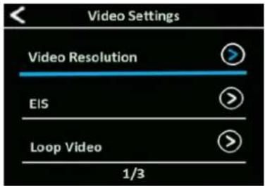 Video Settings Video Resolution EIS Loop Video 1/3