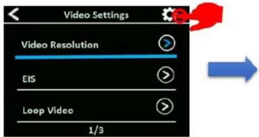 Video Settings Video Resolution EIS Loop Video 1/3