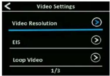 Video Settings Video Resolution EIS Loop Video 1/3
