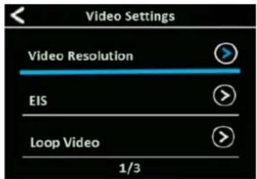 Video Settings Video Resolution EIS Loop Video 1/3
