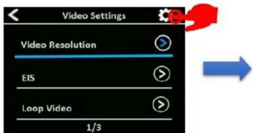 Video Settings Video Resolution EIS Loop Video 1/3