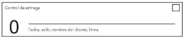 Control de entrega 0 Fecha, sello, nombre del cliente, firma