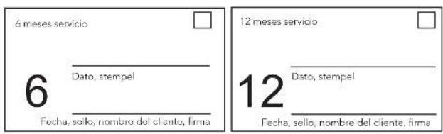 6 meses servicio 6 Dato, stempel Fecha, sello, nombre del cliente, firma 12 meses servicio 12 Dato, stempel Fecha, sello, nombre del cliente, firma