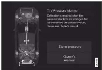 Tire Pressure Monitor Calibration is required when tire pressure(s) or tires are changed. For recommended tire pressure values, please see Owner's manual Store pressure Owner's manual