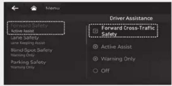Forward Safety Active Assist Lane Safety Lane Keeping Assist Blind-Spot Safety Warning Only Parking Safety Warning Only Driver Assistance Forward Cross-Traffic Safety Active Assist Warning Only Off