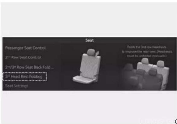 Seat Passenger Seat Control 2nd Row Seat Control 2nd/3rd Row Seat Back Fold ... 3rd Head Rest Folding Seat Settings! Folds the 3rd row headrests to improve the rear view. (Headrests, must be inhibited manually)