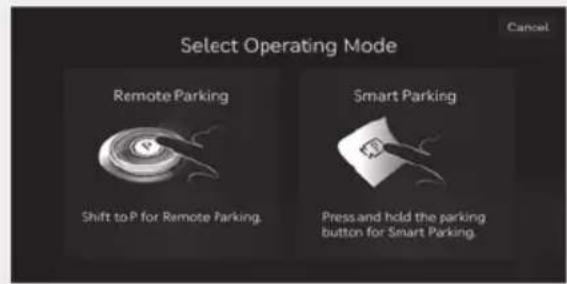 Select Operating Mode Remote Parking Shift to P for Remote Parking. Smart Parking Press and hold the parking button for Smart Parking. Cancel
