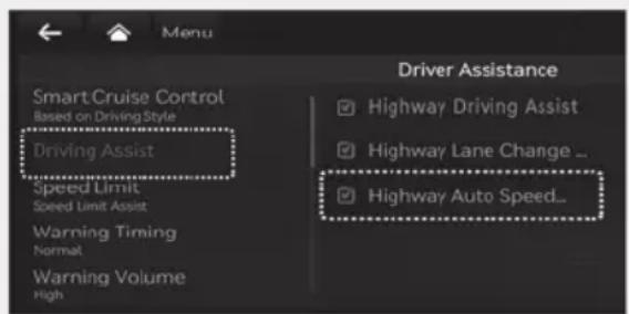 SmartCruise Control Based on DrivingStyle Driving Assist Speed Limit Speed Limit Assist Warning Timing Normal Warning Volume High Driver Assistance ✓ Highway Driving Assist ✓ Highway Lane Change ... ✓ Highway Auto Speed...
