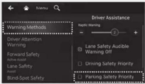 Menu Warning Methods Driver Attention Warning Forward Safety Active Assist Lane Safety Assist Blind-Spot Safety Driver Assistance Haptic Warning 2 Lane Safety Audible Warning Off Driving Safety Priority Parking Safety Priority