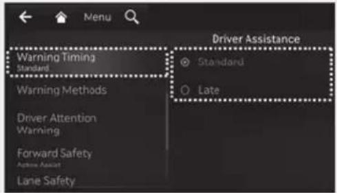 Menu Driver Assistance Warning Timing Standard Warning Methods Driver Attention Warning Forward Safety Active Assist Lane Safety Standard Late