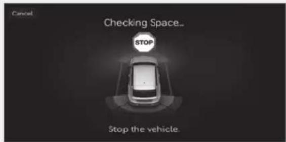 Cancel Checking Space... STOP Stop the vehicle.