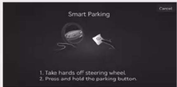 Smart Parking 1. Take hands off steering wheel. 2. Press and hold the parking button.