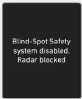 Blind-Spot Safety system disabled. Radar blocked