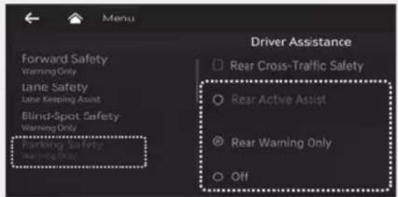 Forward Safety Warning Only Lane Safety Lane Keeping Assist Blind-Spot Safety Warning Only Parking Safety Warning Only Driver Assistance Rear Cross-Traffic Safety Rear Active Assist Rear Warning Only Off