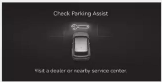 Check Parking Assist Visit a dealer or nearby service center.