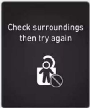 Check surroundings then try again