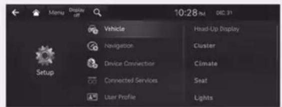 Menu Display off 10:28 PM DIC 31 Setup Vehicle Head-Up Display Navigation Cluster Device Connector Climate Connected Services Seat User Profile Lights