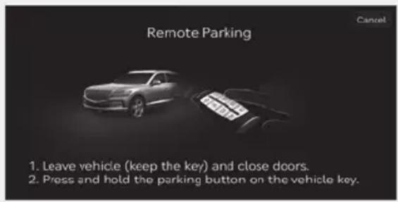 Remote Parking 1. Leave vehicle (keep the key) and close doors. 2. Press and hold the parking button on the vehicle key.