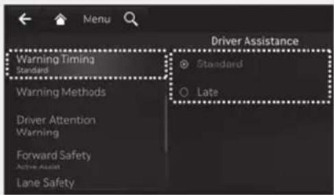 Menu Driver Assistance Warning Timing Standard Warning Methods Driver Attention Warning Forward Safety Active Assist Lane Safety Standard Late