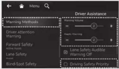 Menu Warning Methods Driver Attention Warning Forward Safety Active Assist Lane Safety Assist Bind-Spot Safety Driver Assistance Warning Volume - + Hearts Warning - + Lane Safety Audible Warning Off Driving Safety Priority