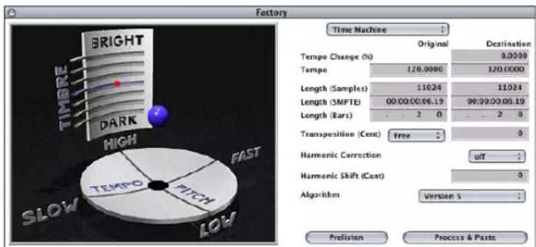 Factory BRIGHT TIMBE DARK HIGH FAST SLOW TEMPO PITCH LOW Time Machine Original Destination Tempo Change (%) 9.0000 Tempo 120.0000 120.0000 Length (Samples) 11024 11024 Length (SMFTE) 00:00:00:06.19 90:00:00:06.19 Length (Bars) 2 0 2 0 Transposition (Cent) Free 0 Harmonic Correction out Harmonic Shift (Cont) 0 Algorithm Version 5 Prelisten Process & Paste