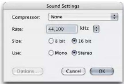 Sound Settings Compressor: None Rate: 44,100 kHz Size: 8 bit 16 bit Use: Mono Stereo Options... Cancel OK