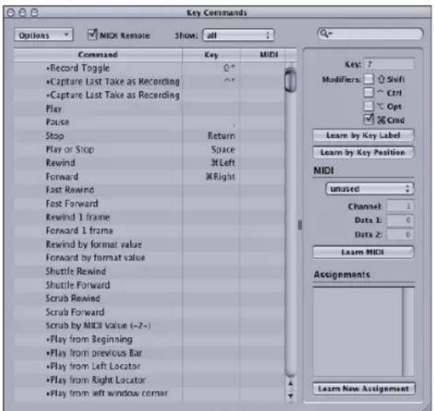 Key Commands Options ▼ MIDI Remote Show: all Command Key MIDI Record Toggle 0° Capture Last Take as Recording 0° Capture Last Take as Recording Play Pause Stop Return Play or Stop Space Rewind %Left Forward %Right Fast Rewind Fast Forward Rewind 1 frame Forward 1 frame Rewind by format value Forward by format value Shuttle Rewind Shuttle Forward Scrub Rewind Scrub Forward Scrub by MIDI Value (~2~) Play from Beginning Play from previous Bar Play from Left Locator Play from Right Locator Play from left window corner Key: ? Modifiers: Shift Ctrl Opt Cmd Learn by Key Label Learn by Key Position MIDI unused Channel 1 Data 1: 0 Data 2: 0 Learn MIDI Assignments Learn New Assignment