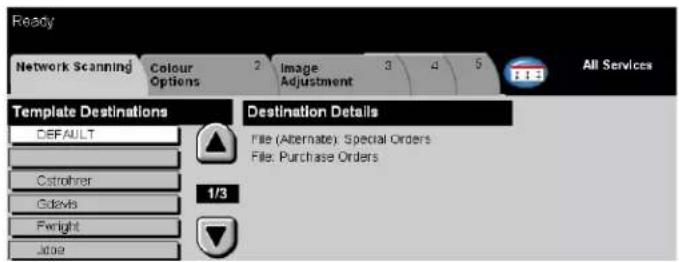 Ready Network Scanning Colour Options 2 Image Adjustment 3 4 5 All Services Template Destinations DESTINATION DETAILS DEFAULT File (Alternate) Special Orders File: Purchase Orders Ctrlorfer Gdavis Fwight Jade 1/3