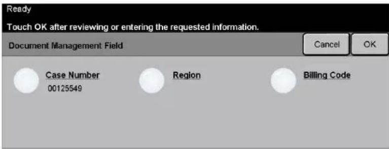 Ready Touch OK after reviewing or entering the requested information. Document Management Field Cancel OK Case Number Region Billing Code 00125549