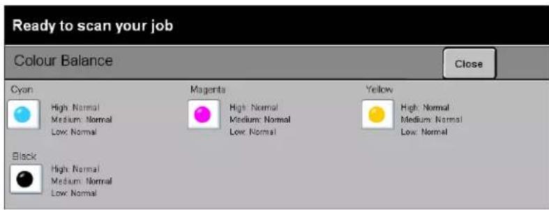 Ready to scan your job Colour Balance Close Cyan High: Normal Medium: Normal Low: Normal Magenta High: Normal Medium: Normal Low: Normal Yellow High: Normal Medium: Normal Low: Normal Black High: Normal Medium: Normal Low: Normal