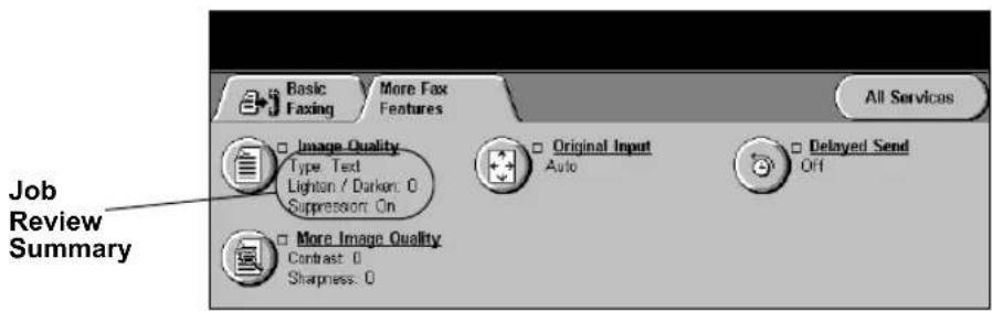 Basic Faxing More Fax Features All Services Image Quality Type Text Lighton / Darken: 0 Suppression On Original Input Auto Delayed Send Off More Image Quality Contrast: 0 Sharpness: 0 Job Review Summary